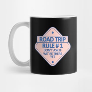 Road Trip Rule # 1 Mug